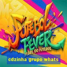 cdzinha grupo whats